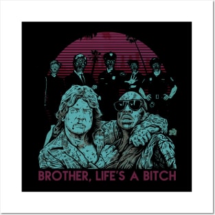 BROTHER , LIFE'S A BITCH Posters and Art